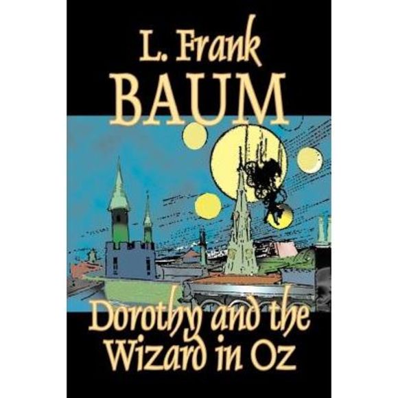Dorothy and the Wizard in Oz by L. Frank Baum, Fiction, Fantasy, Literary, Fairy - Picture 1 of 1